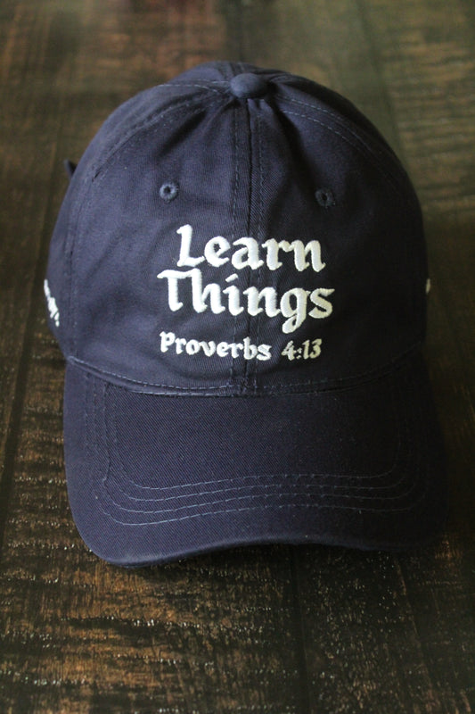 "Learn Things" Embroidered Dad Cap - Proverbs 4:13